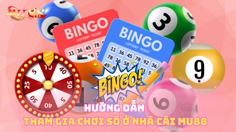 Hướng dẫn tham gia chơi số ở nhà cái